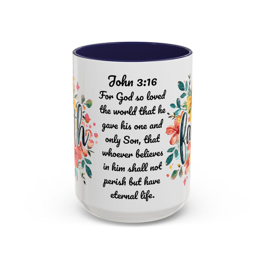 Faith and Flowers Coffee Cup 15 Oz, This is the perfect gift for your Christian friend, Gift for wife, Gift for Mom, daughter or teacher!