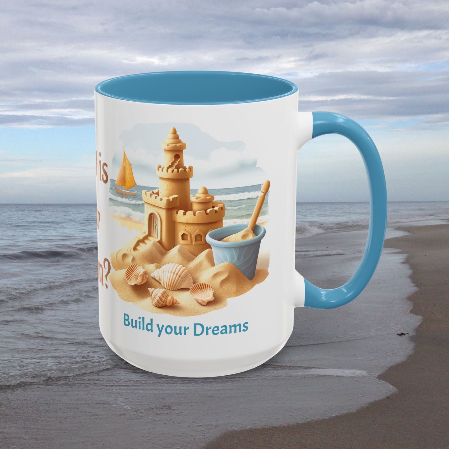 Sand Castle Build your Dreams Coffee Cup, 15oz. Beach Sand Castle coffee cup. Great gift for Mom. Great beach gift.