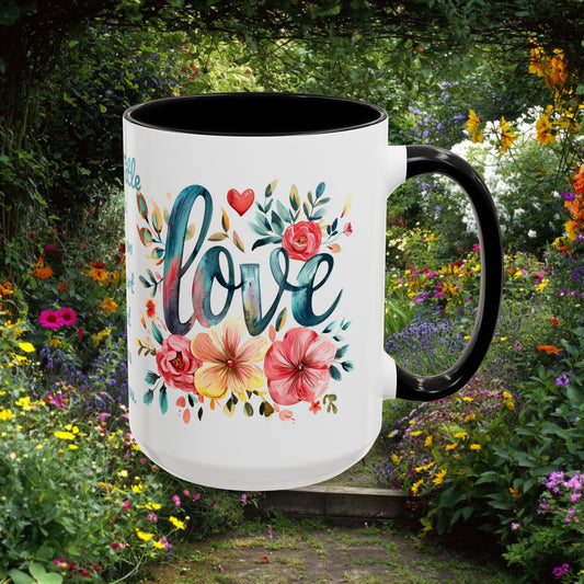 Love and Flowers Coffee Cup 15 Oz, This is the perfect gift for your Christian friend, Gift for wife, Gift for Mom, daughter or teacher!