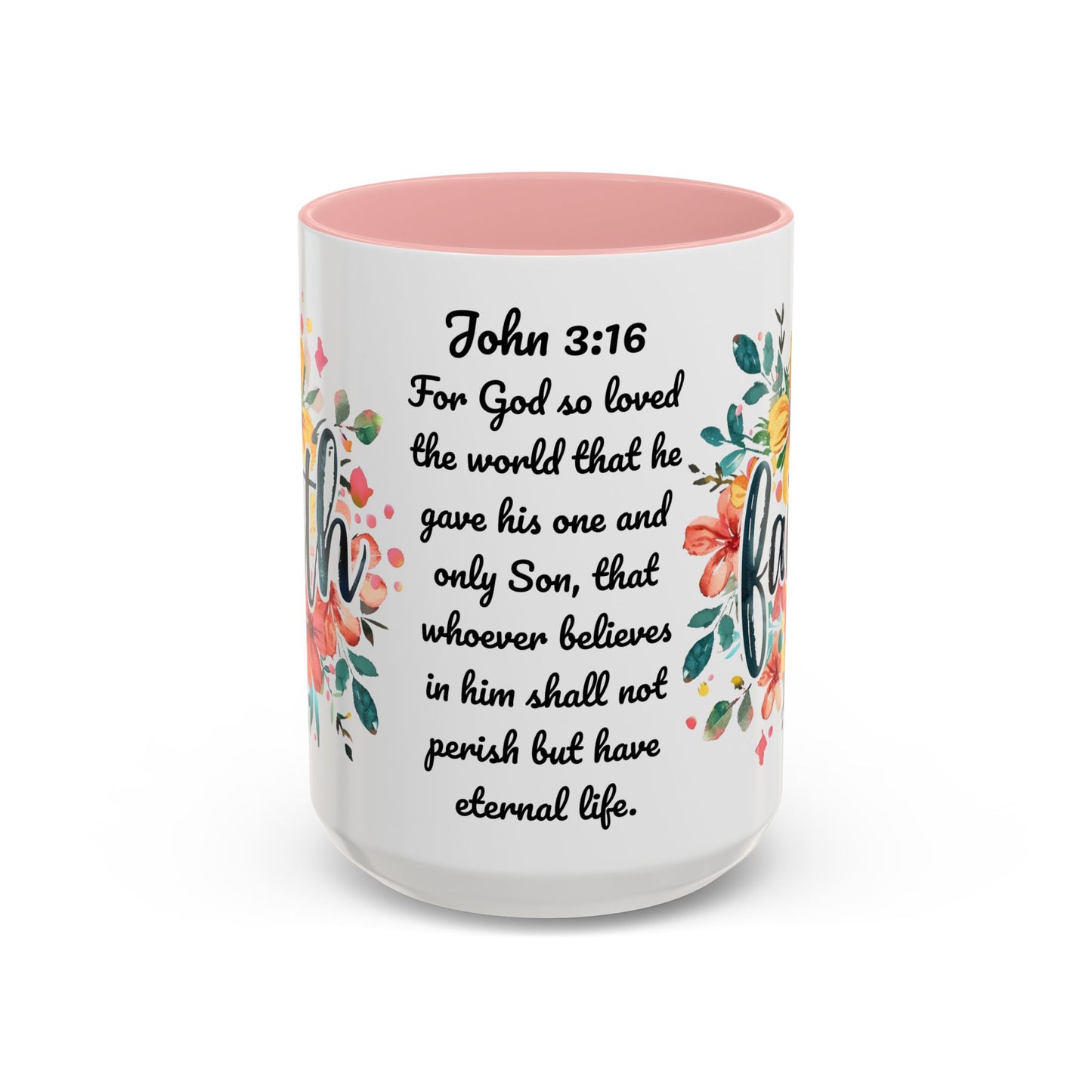 Faith and Flowers Coffee Cup 15 Oz, This is the perfect gift for your Christian friend, Gift for wife, Gift for Mom, daughter or teacher!