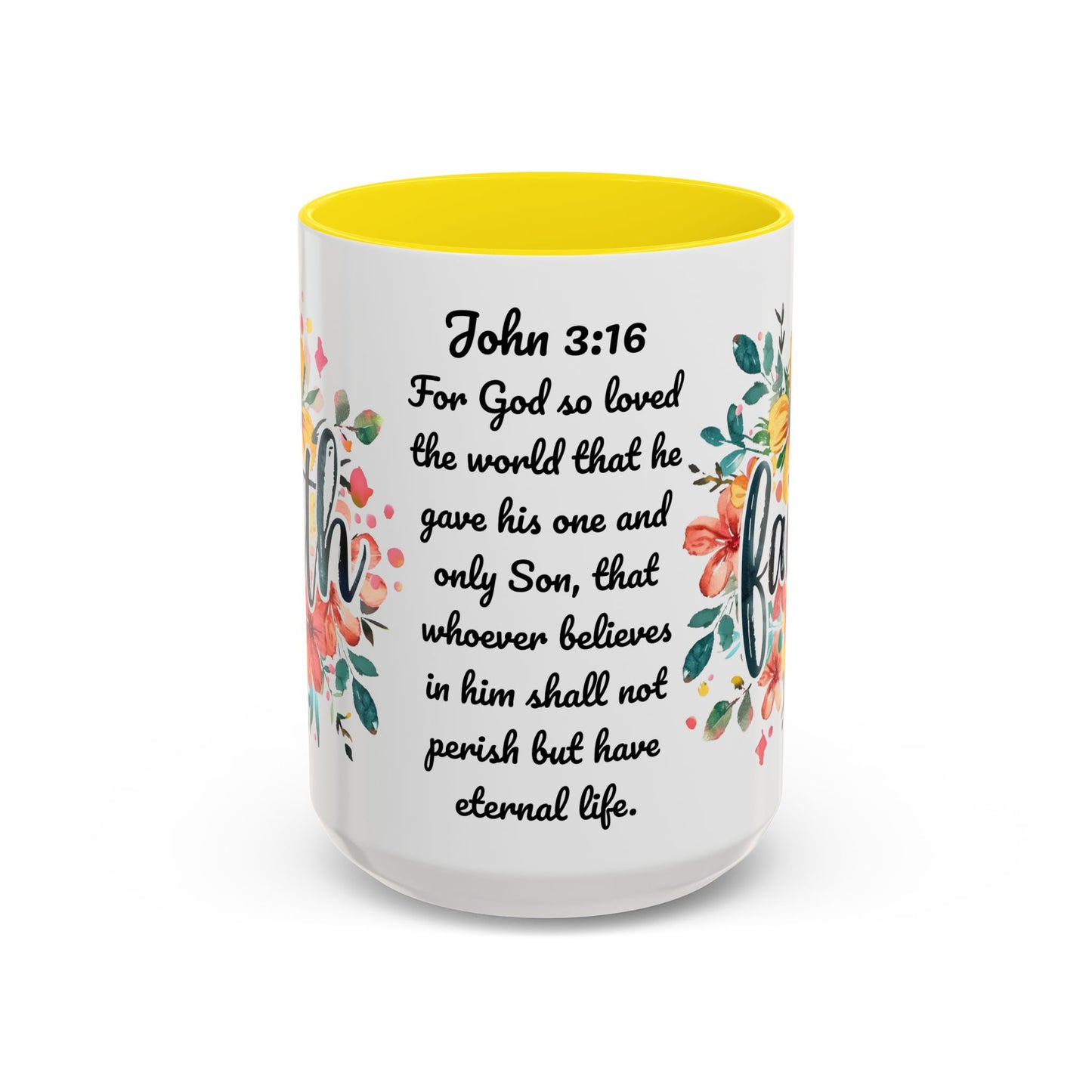 Faith and Flowers Coffee Cup 15 Oz, This is the perfect gift for your Christian friend, Gift for wife, Gift for Mom, daughter or teacher!