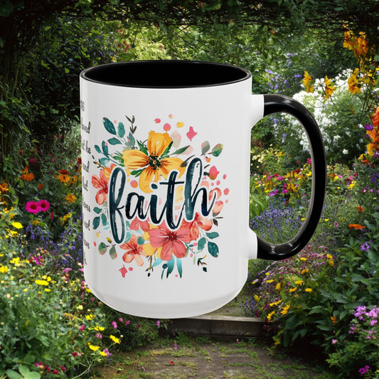Faith and Flowers Coffee Cup 15 Oz, This is the perfect gift for your Christian friend, Gift for wife, Gift for Mom, daughter or teacher!