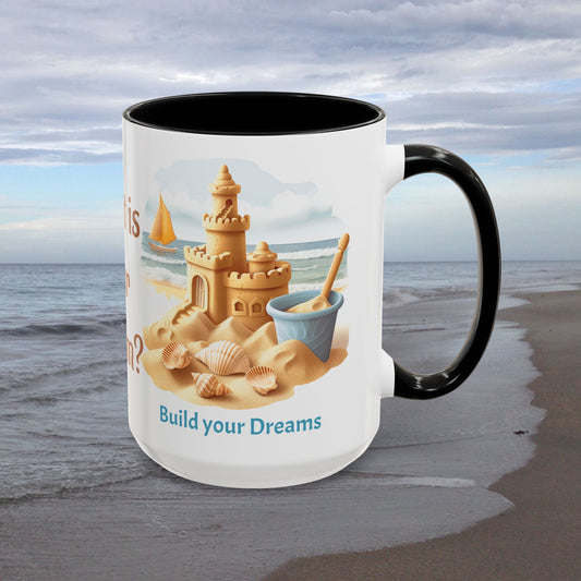 Sand Castle Build your Dreams Coffee Cup, 15oz. Beach Sand Castle coffee cup. Great gift for Mom. Great beach gift.