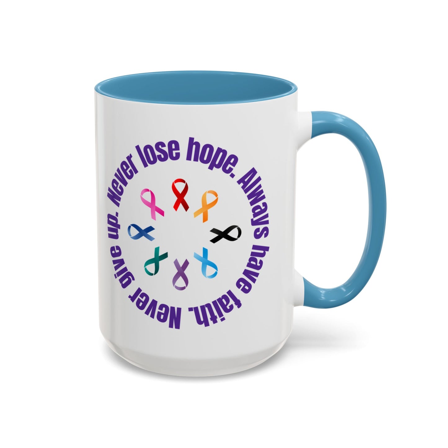 Never Give up. Never Lose Hope. Ceramic Mugs 15/20 oz. Cancer awareness