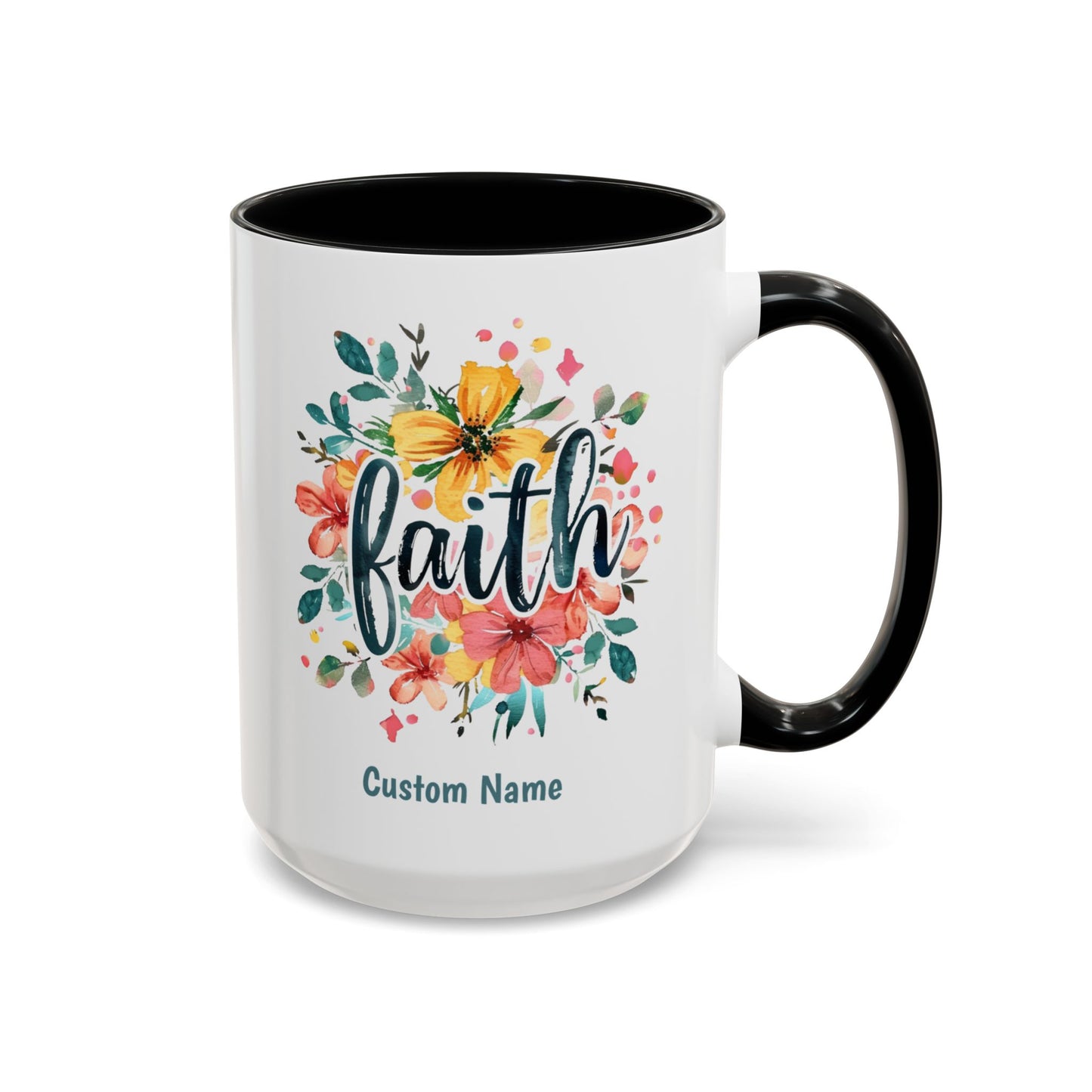 Faith and Flowers Coffee Cup 15 Oz, This is the perfect gift for your Christian friend, Gift for wife, Gift for Mom, daughter or teacher!