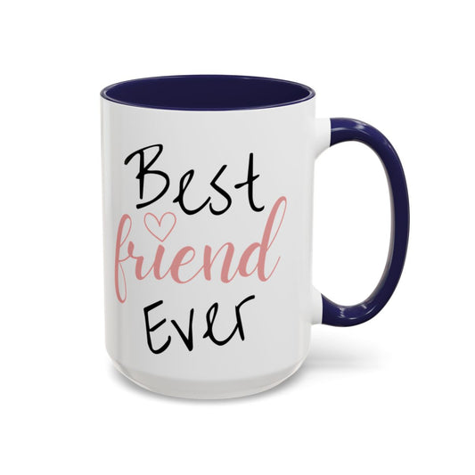 Best Friend Ever Personalized Coffee Cup 15 oz. Custom name is optional. This is a perfect mug for your Best Bestie Ever! Friends