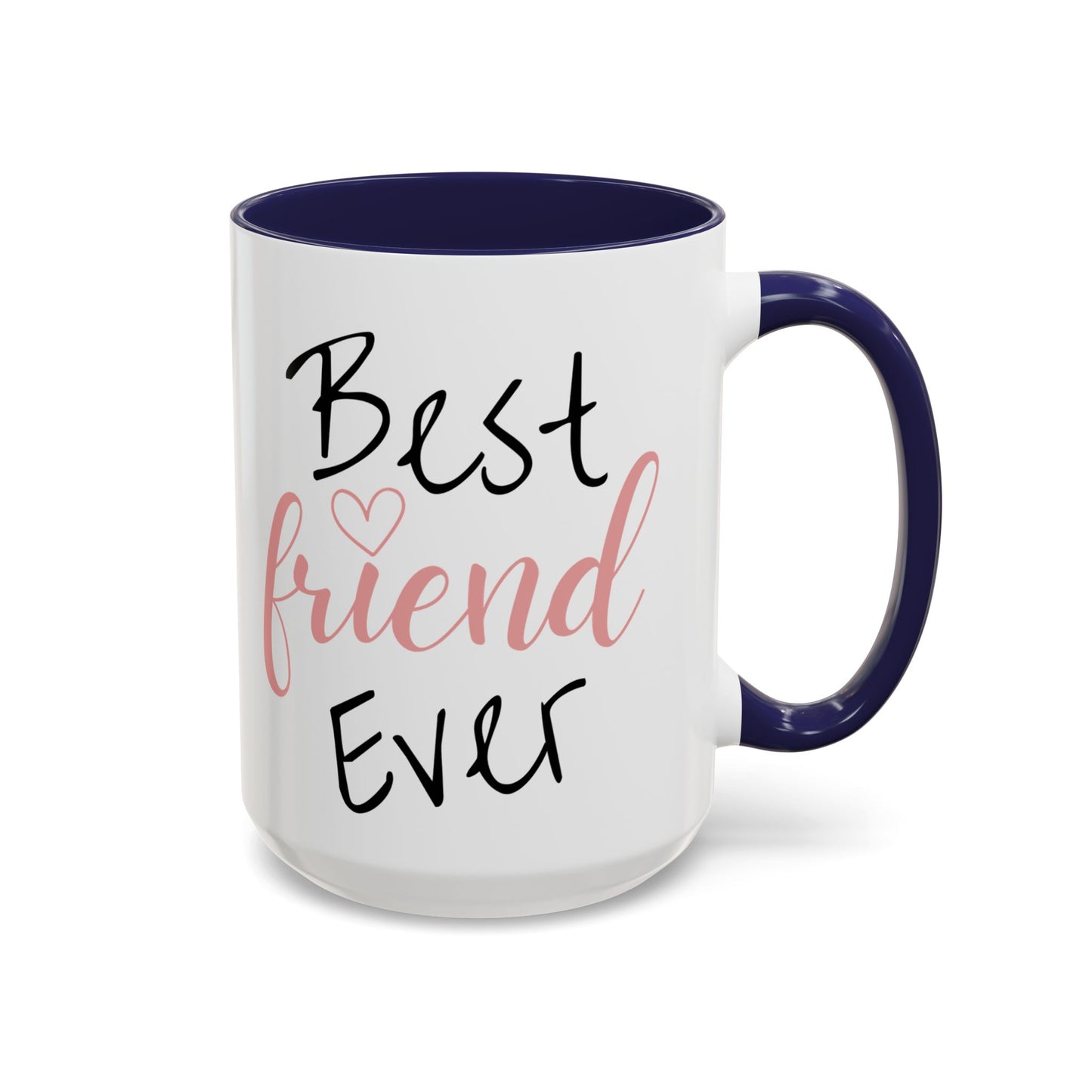 Best Friend Ever Personalized Coffee Cup 15 oz. Custom name is optional. This is a perfect mug for your Best Bestie Ever! Friends