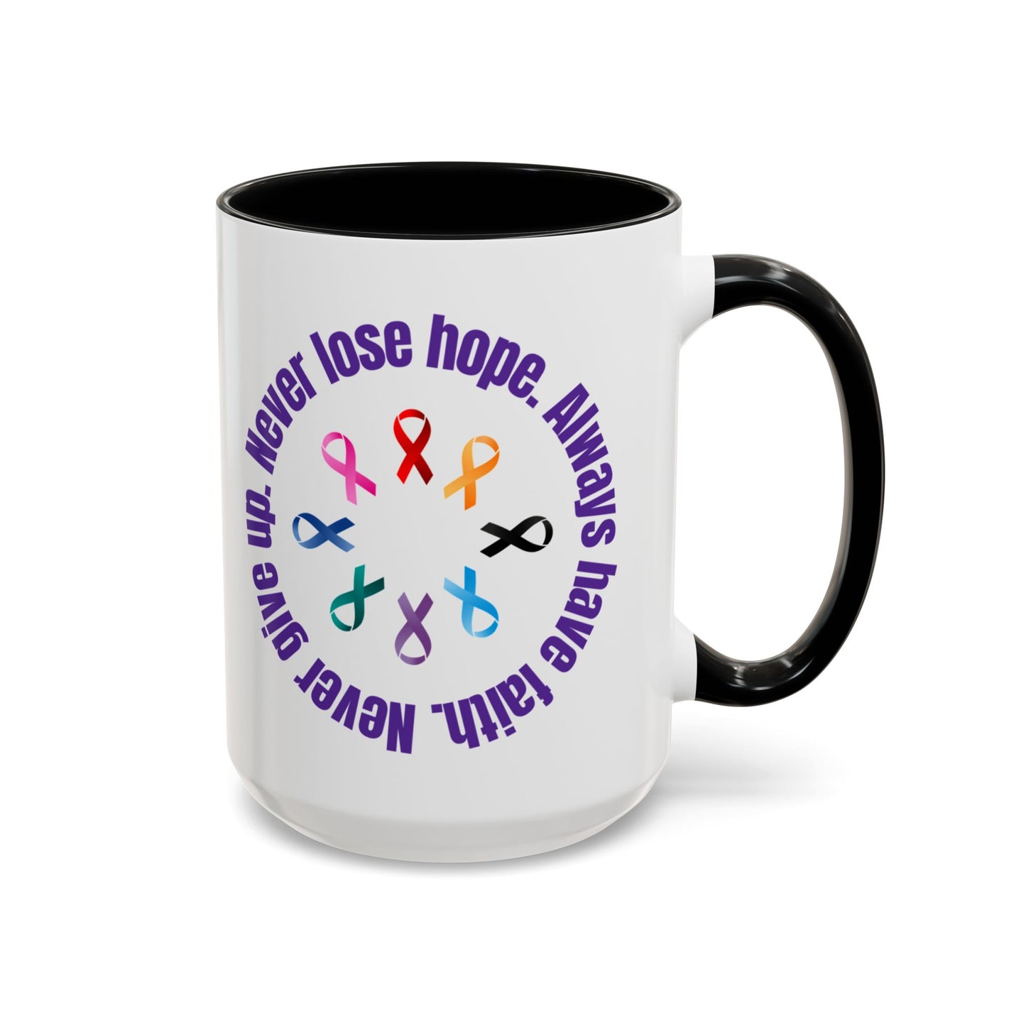 Never Give up. Never Lose Hope. Ceramic Mugs 15/20 oz. Cancer awareness