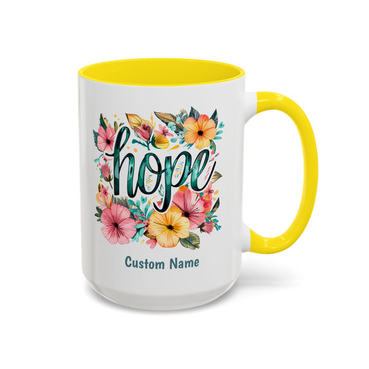 Hope and Flowers Coffee Cup 15 Oz, This is the perfect gift for your Christian friend, Gift for wife, Gift for Mom, daughter or teacher!