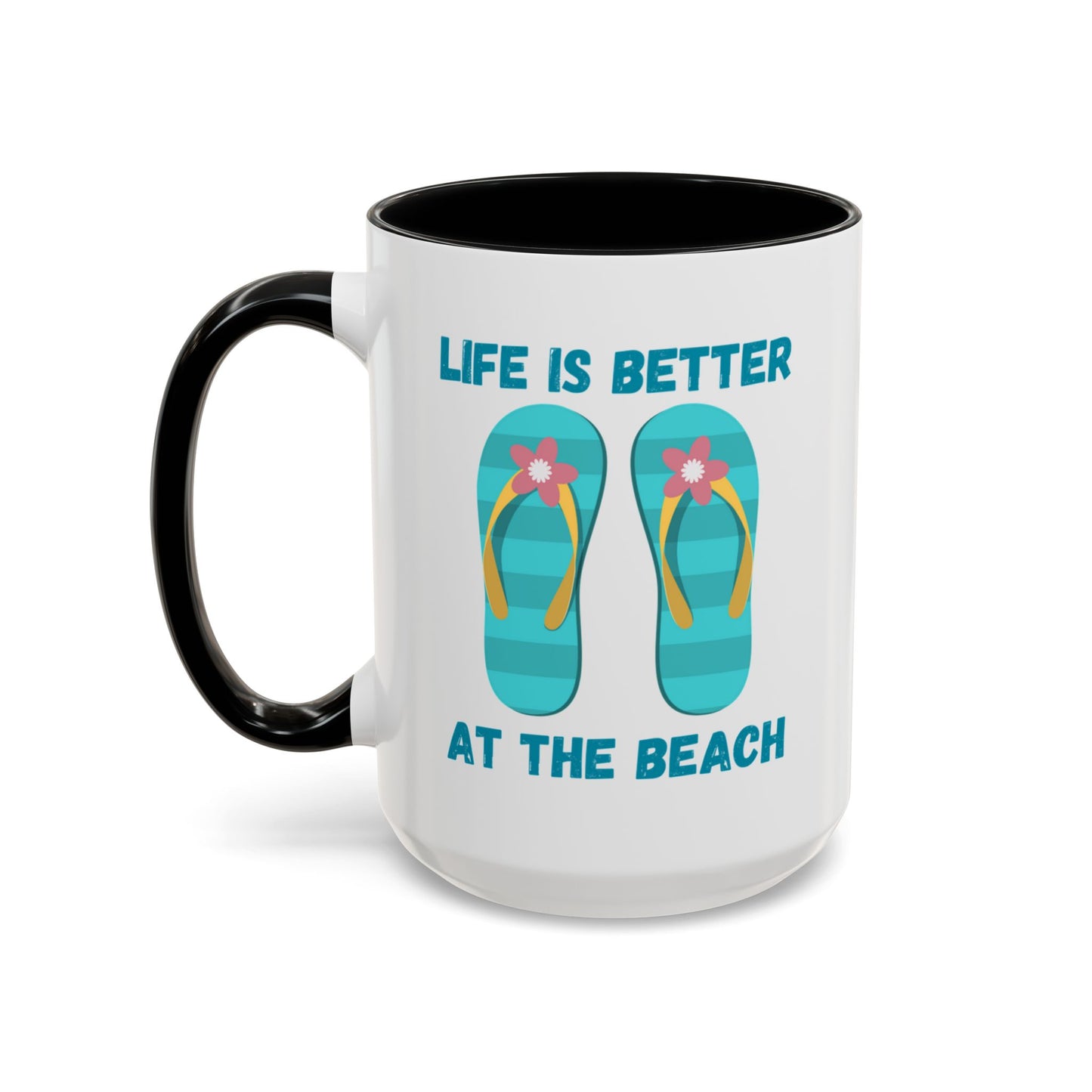 Life is Better at the Beach Coffee Mugs 15oz