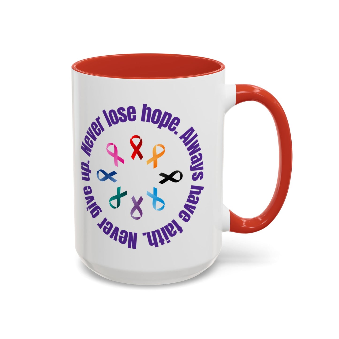 Never Give up. Never Lose Hope. Ceramic Mugs 15/20 oz. Cancer awareness