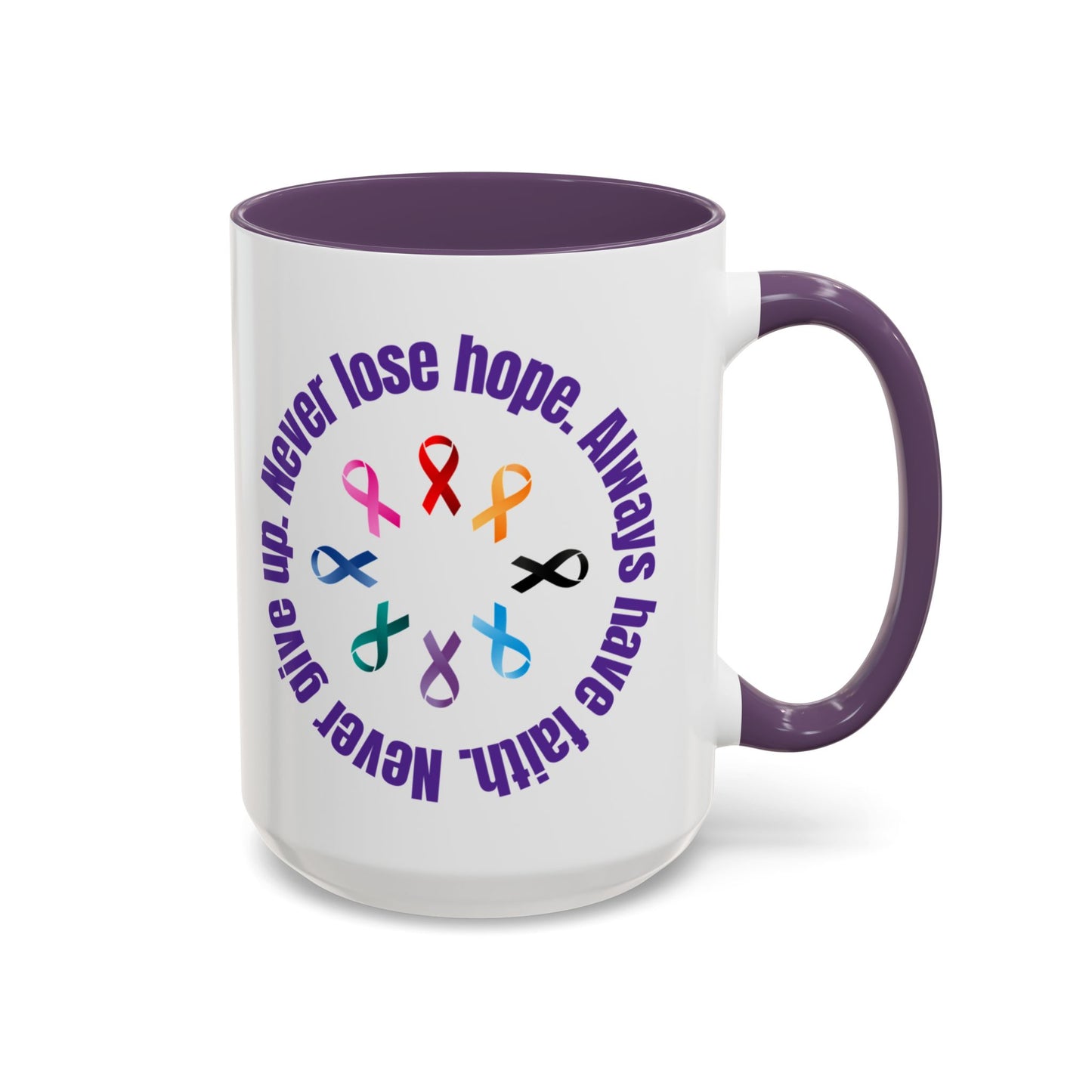 Never Give up. Never Lose Hope. Ceramic Mugs 15/20 oz. Cancer awareness