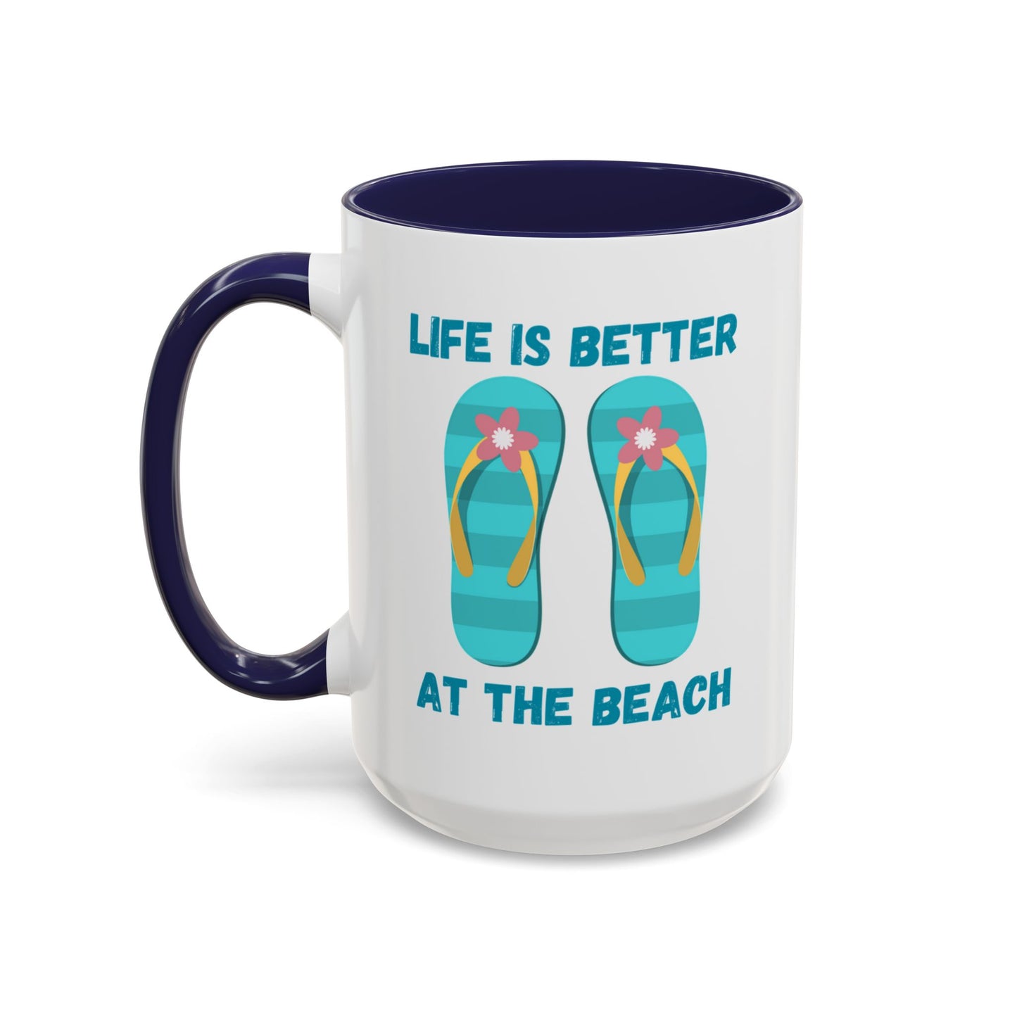 Life is Better at the Beach Coffee Mugs 15oz