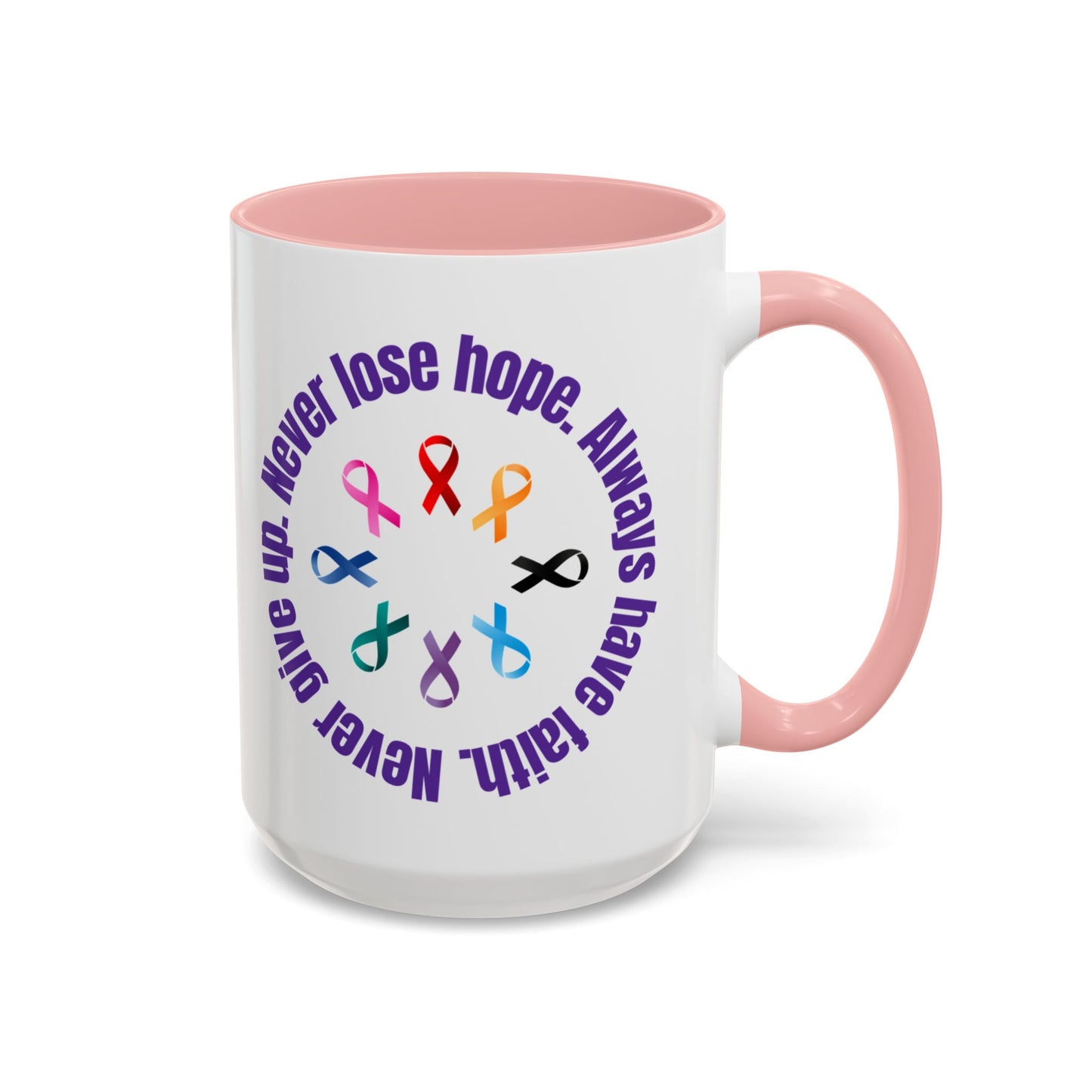 Never Give up. Never Lose Hope. Ceramic Mugs 15/20 oz. Cancer awareness